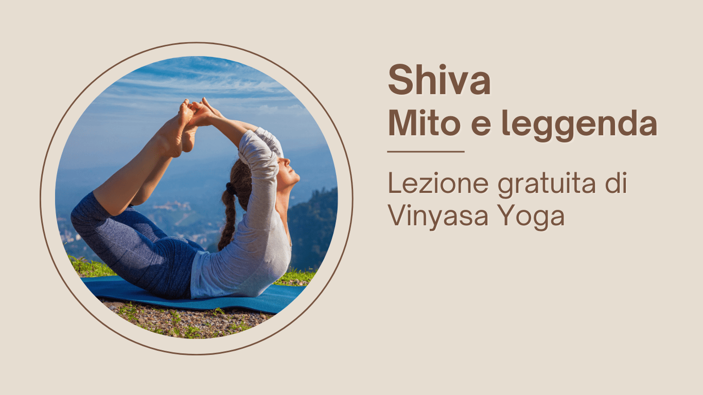 Shiva Mito e Leggenda: lezione di Vinyasa Yoga