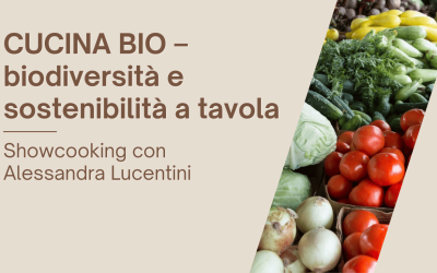 Showcooking: Cucina bio,  biodiversità e sostenibilità a tavola