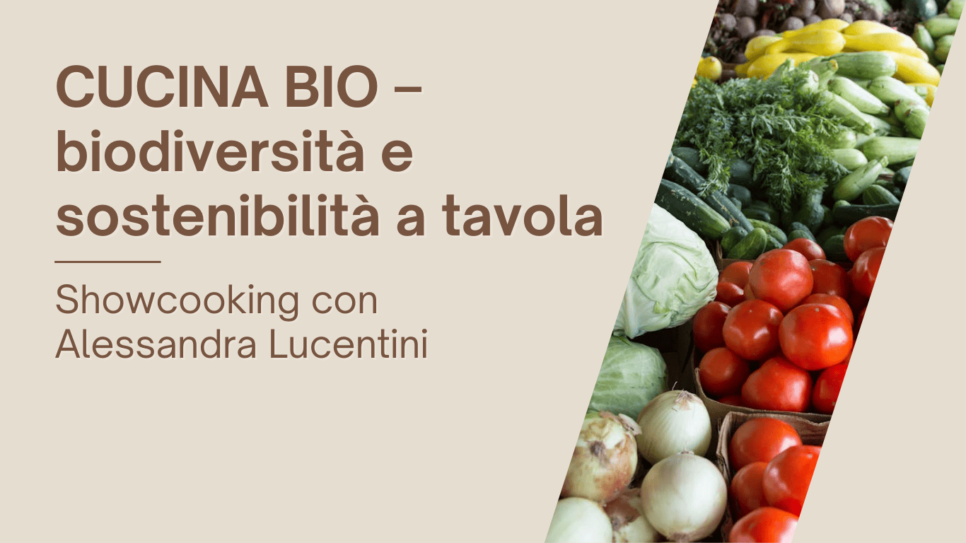 Showcooking: Cucina bio,  biodiversità e sostenibilità a tavola