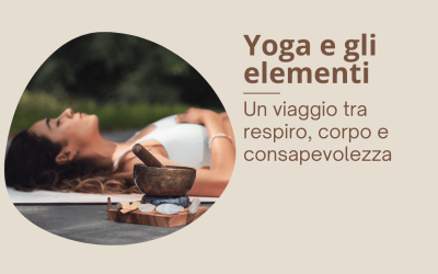 Yoga e gli Elementi: un viaggio tra respiro, corpo e consapevolezza