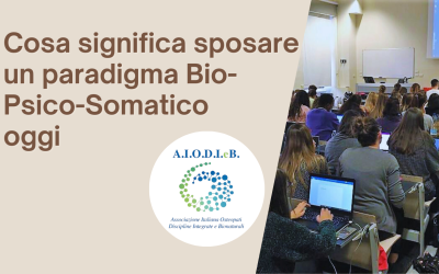 Cosa significa sposare un paradigma Bio-Psico-Somatico oggi
