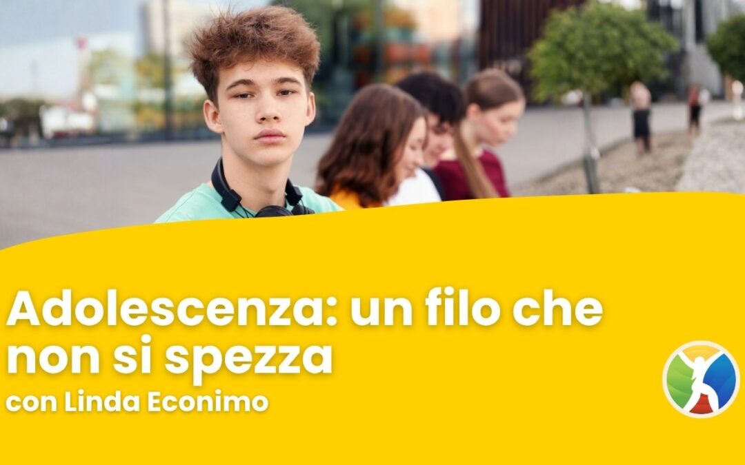 Adolescenza: un filo che non si spezza