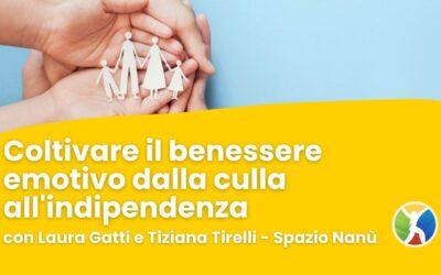 Coltivare il benessere emotivo dalla culla all’indipendenza