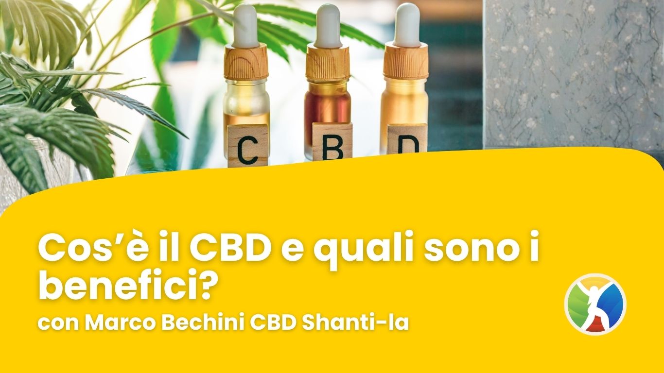 Cos’è il CBD e quali sono i benefici?