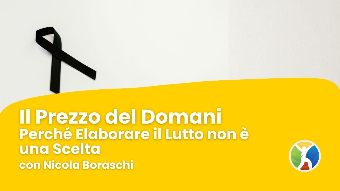 Il Prezzo del Domani: perché elaborare il lutto non è una scelta