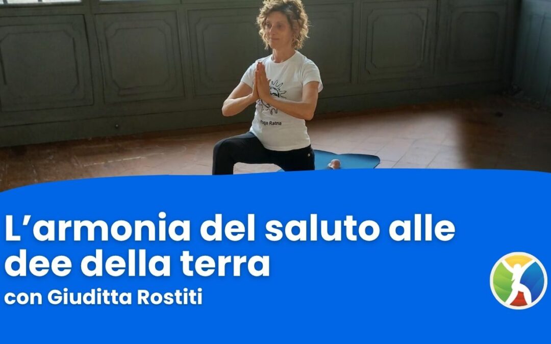 Pratica di Yoga Ratna – L’Armonia del Saluto alle Dee della Terra