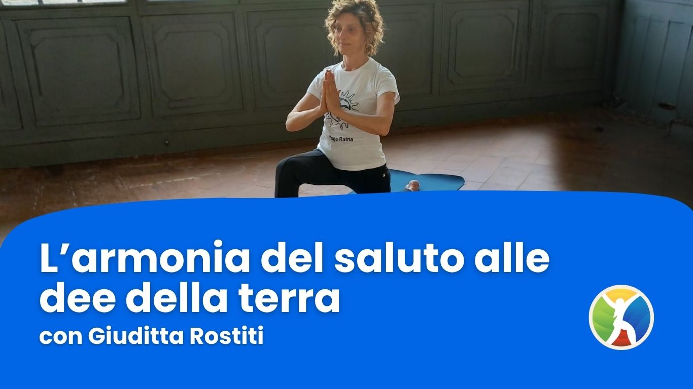 Pratica di Yoga Ratna – L’Armonia del Saluto alle Dee della Terra