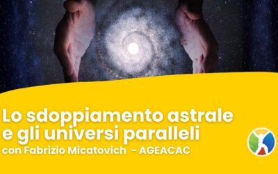 Lo sdoppiamento astrale e gli universi paralleli