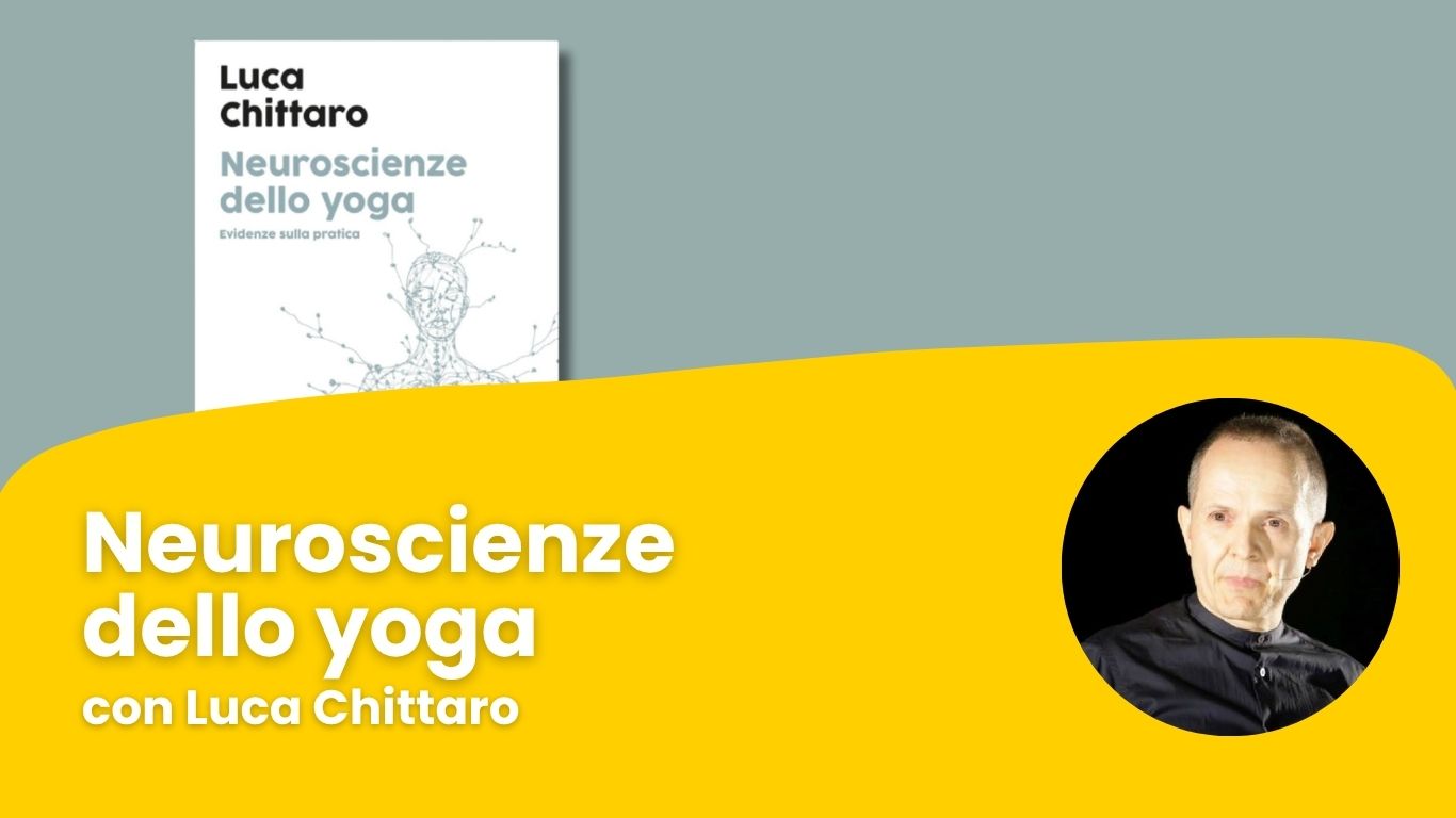 Neuroscienze dello Yoga con Luca Chittaro