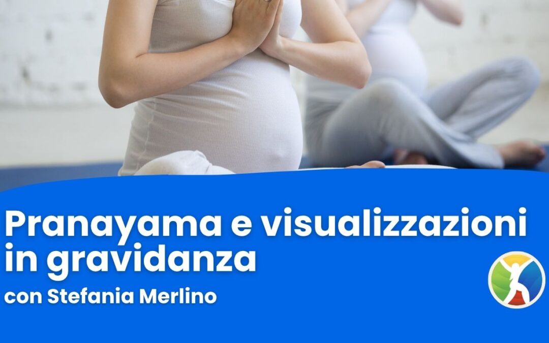 Pranayama e Visualizzazioni in Gravidanza
