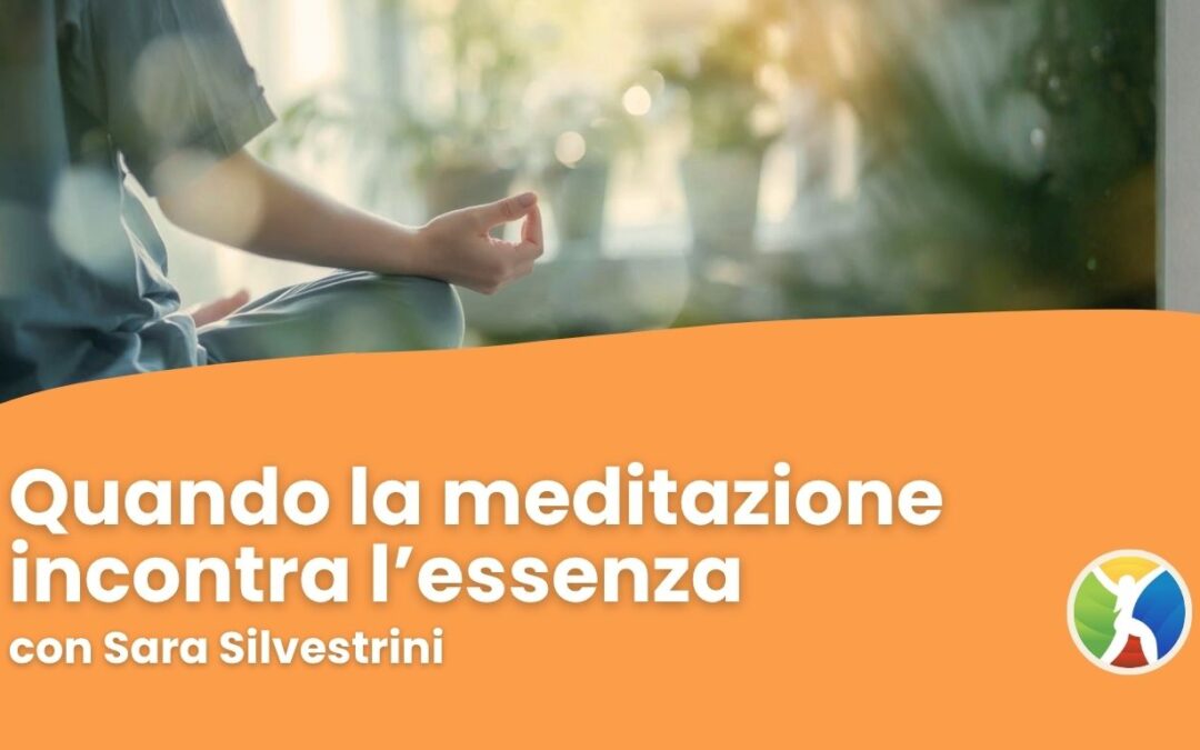 Quando la meditazione incontra l’essenza